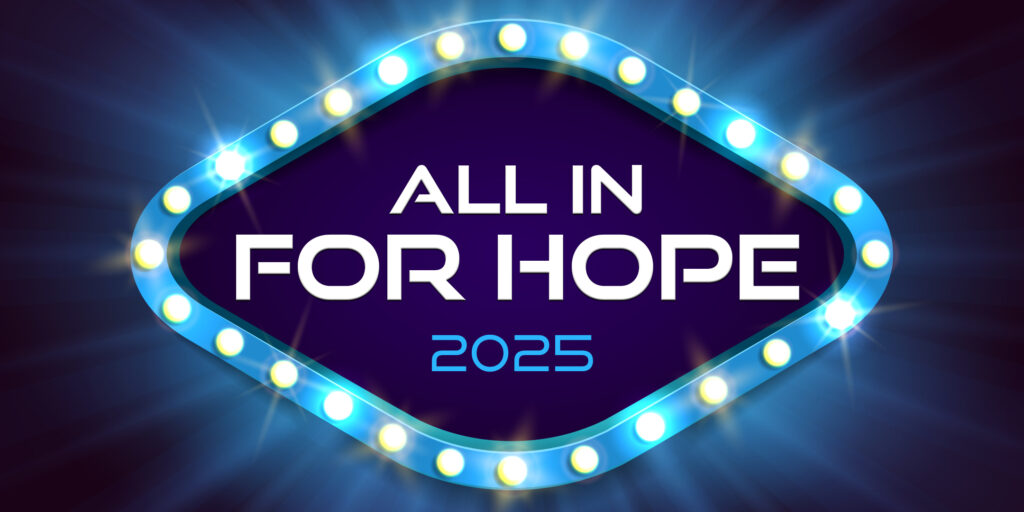 A light up sign graphic that is blue with a dark purple in the middle. "All in for Hope 2025" written in the middle.
