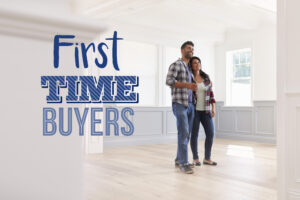 first-time homebuyer. couple standing in the middle of an empty room with the words "first time buyers" to their left. Represents our first-time homebuyer program.